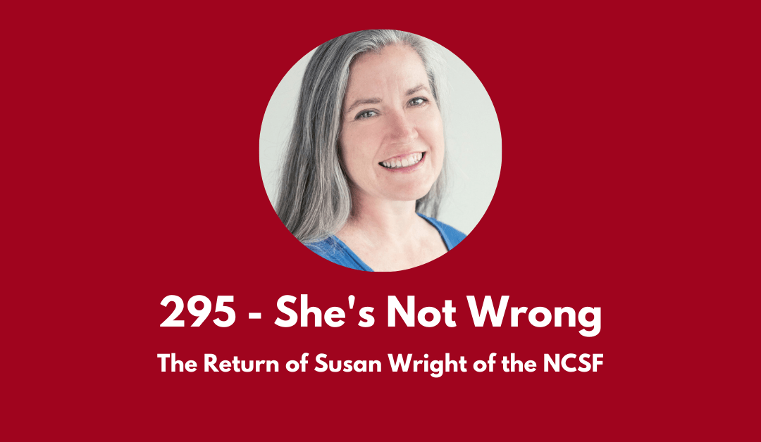 A new episode with Susan Wright of the NCSF. Image is a headshot of Susan smiling in front of a plain background.