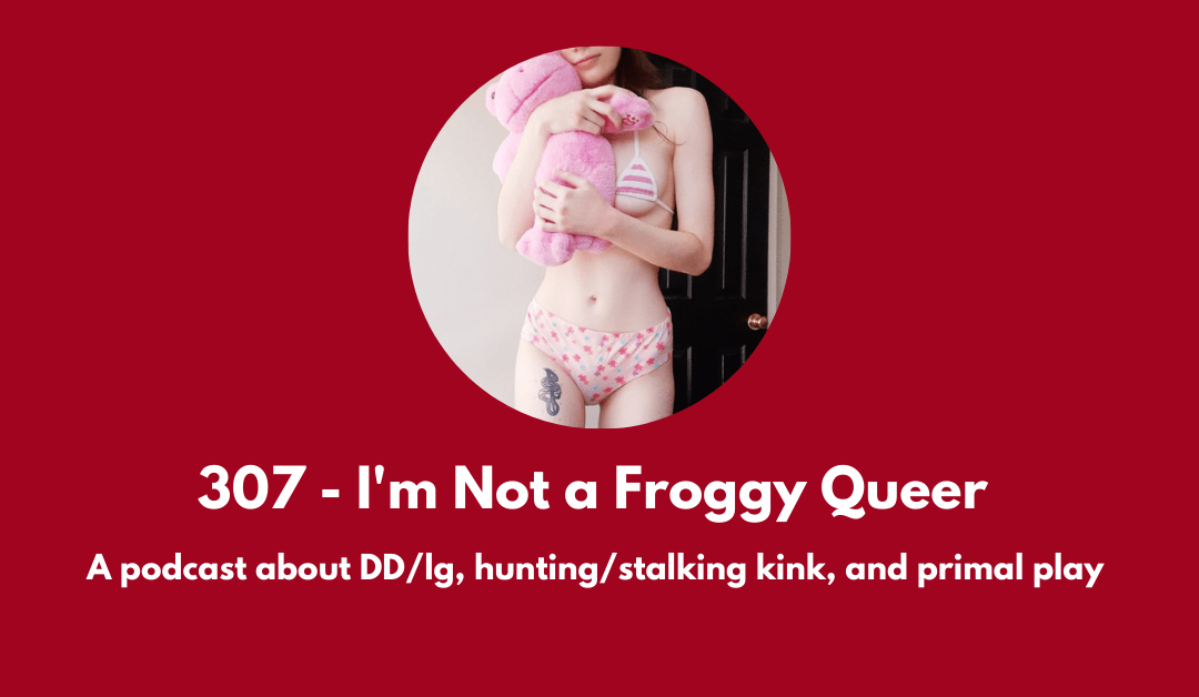 New episode about DD/lg, hunting/stalking kink, and primal play with AngelWings26. Image is of Angel looking adorable in a pink and white striped micro-bikini, holding a fuzzy pink froggy stuffie.