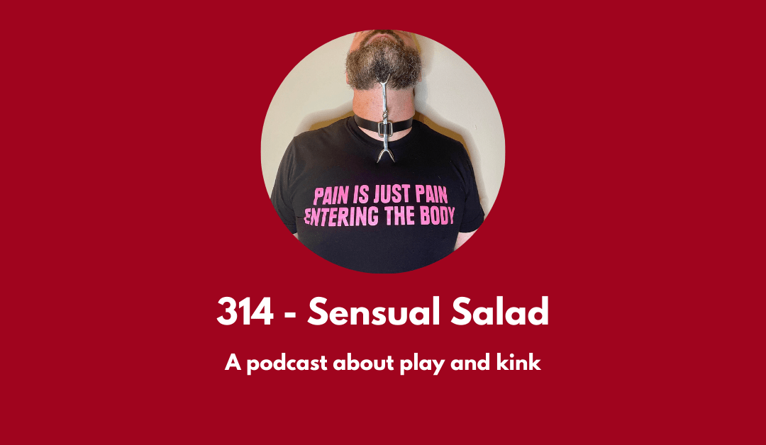 A new episode about play and kink with HappyApple. Image is of HappyApple showing off a shirt that reads "Pain is Just Pain Entering the Body."