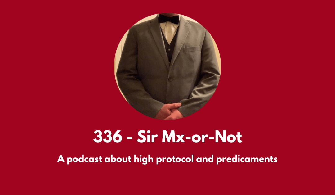 A new episode about high protocol and predicaments with Mr. Gatsby. Image is a torso shot of Gatsby wearing a suit and bowtie.