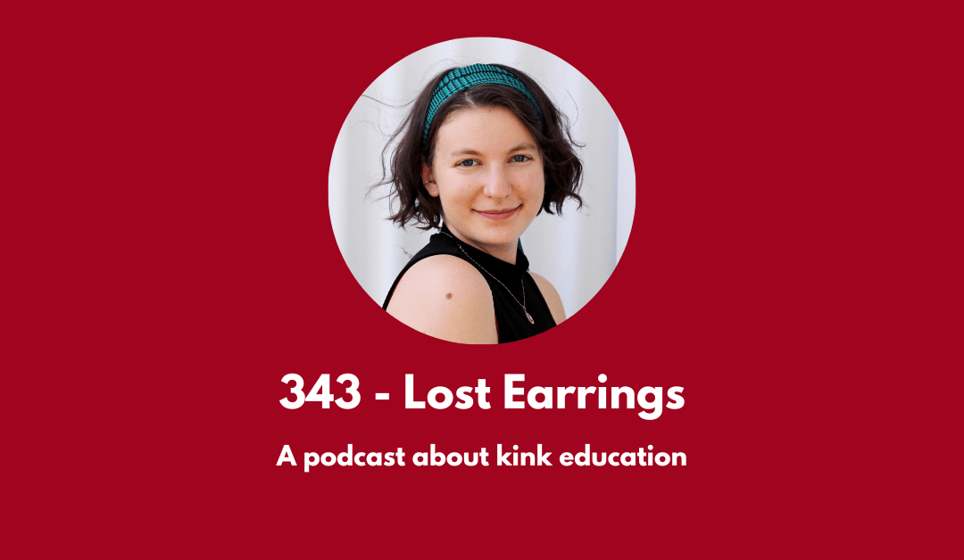 343 – Lost Earrings: a podcast about kink education