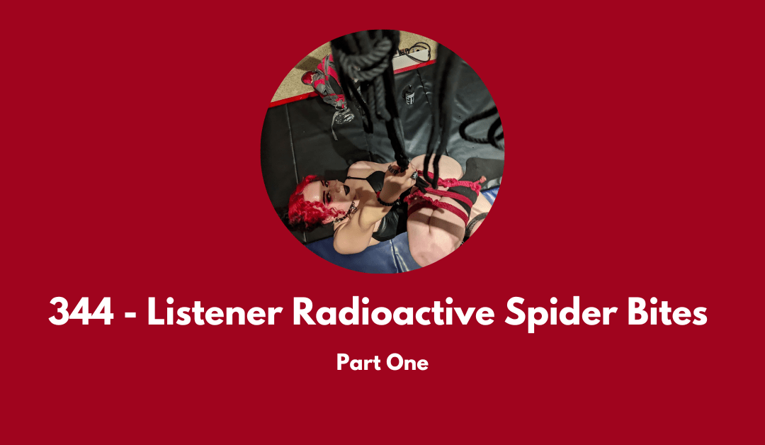 An episode where we take call-in Radioactive Spider Bites into kink from our listeners. Image is of call-in guest Roma Victoria laying on the floor in rope.