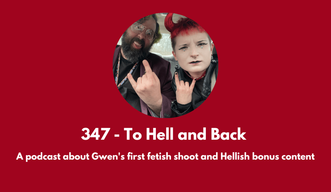 A new episode about Gwen's first professional fetish shoot and our trip to Hell and back. Image is a selfie of Dick and Gwen giving the metal horns sign with their hands.